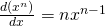 \frac{d(x^n)}{dx} = nx^{n-1}