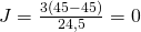 J = \frac{3(45-45)}{24,5} = 0