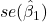 se(\hat{\beta}_1)