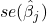 se(\hat{\beta}_j)