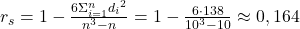 r_s = 1 - \frac{6 \Sigma_{i=1}^{n} {d_i}^2}{n^3 - n}=1- \frac{6 \cdot 138}{10^3 - 10} \approx 0,164