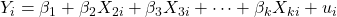 Y_i = \beta_1 + \beta_2 X_{2i} + \beta_3 X_{3i} + \cdots + \beta_k X_{ki} + u_i